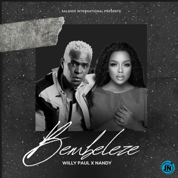 Willy Paul – Bembeleze ft. Nandy